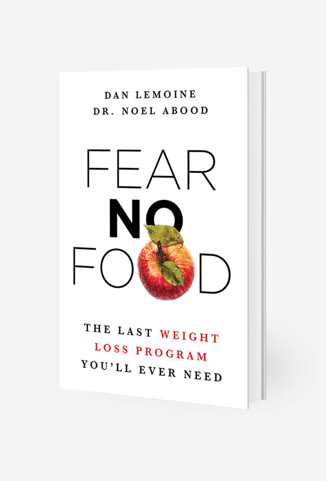 Fear No Food Book: The Last Weight Loss Program You'll Ever Need (Paperback)